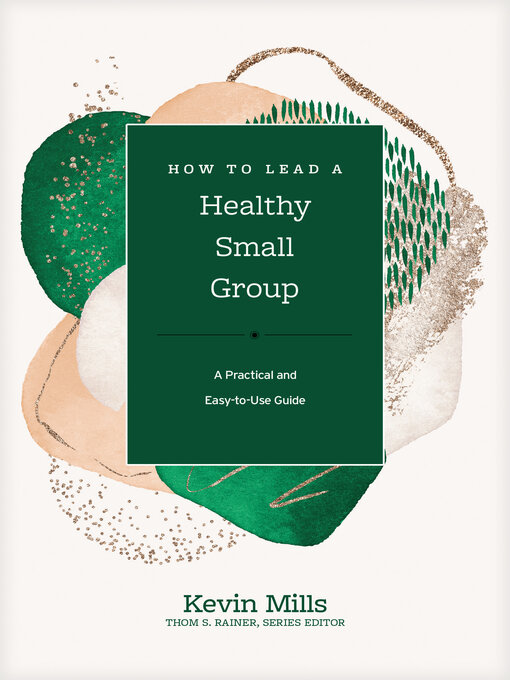 Title details for How to Lead a Healthy Small Group by Kevin Mills - Available